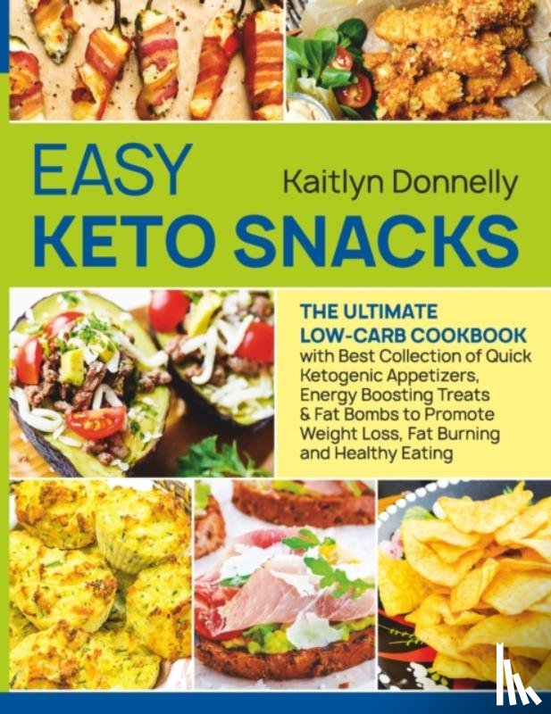 Donnelly, Kaitlyn - Easy Keto Snacks