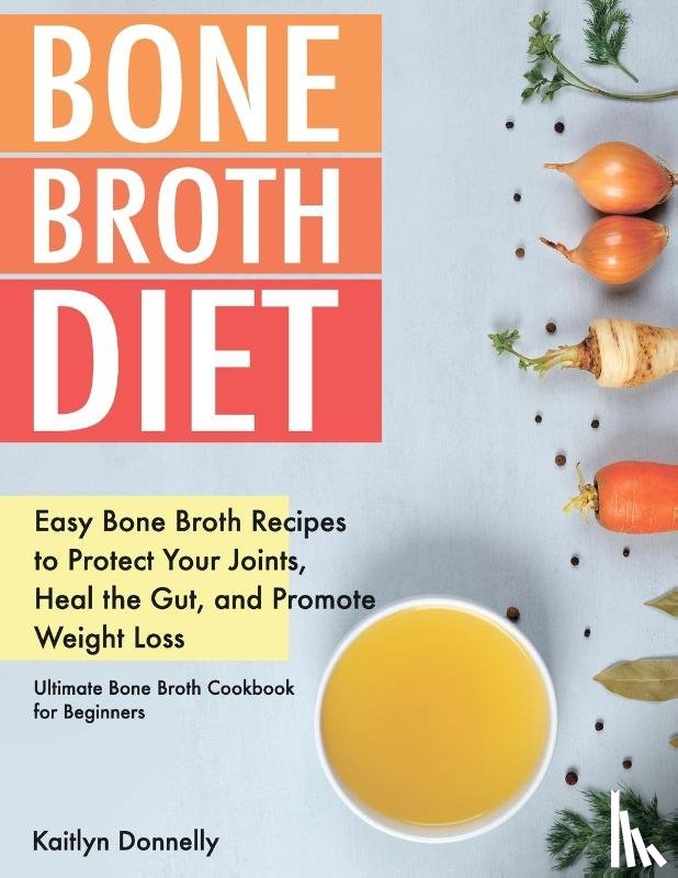 Donnelly, Kaitlyn - Bone Broth Diet