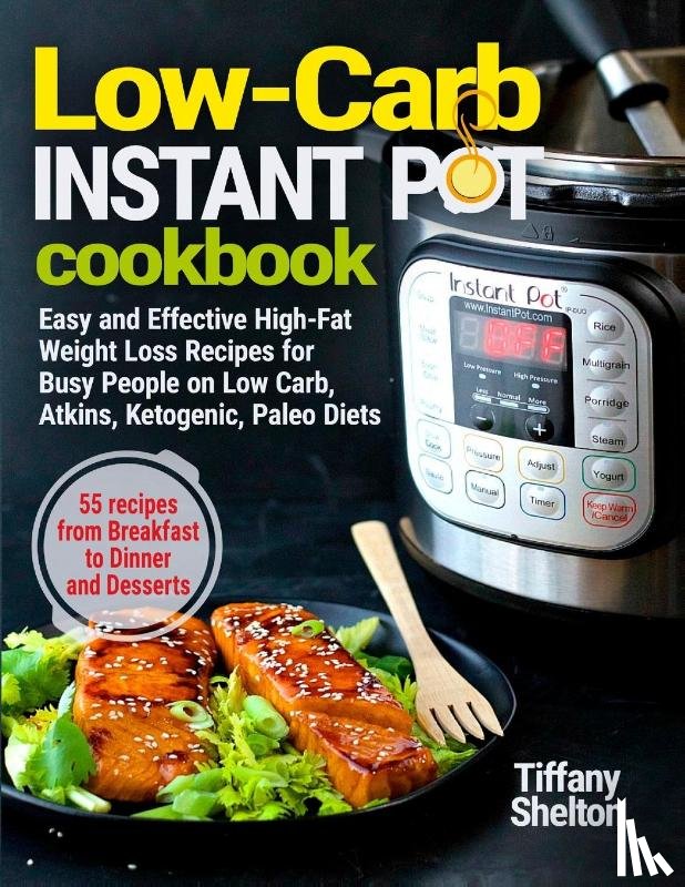Shelton, Tiffany - Low-Carb Instant Pot Cookbook