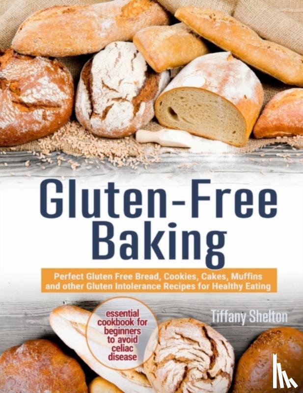 Shelton, Tiffany - Gluten-Free Baking