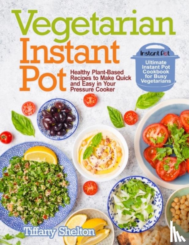 Shelton, Tiffany - Vegetarian Instant Pot
