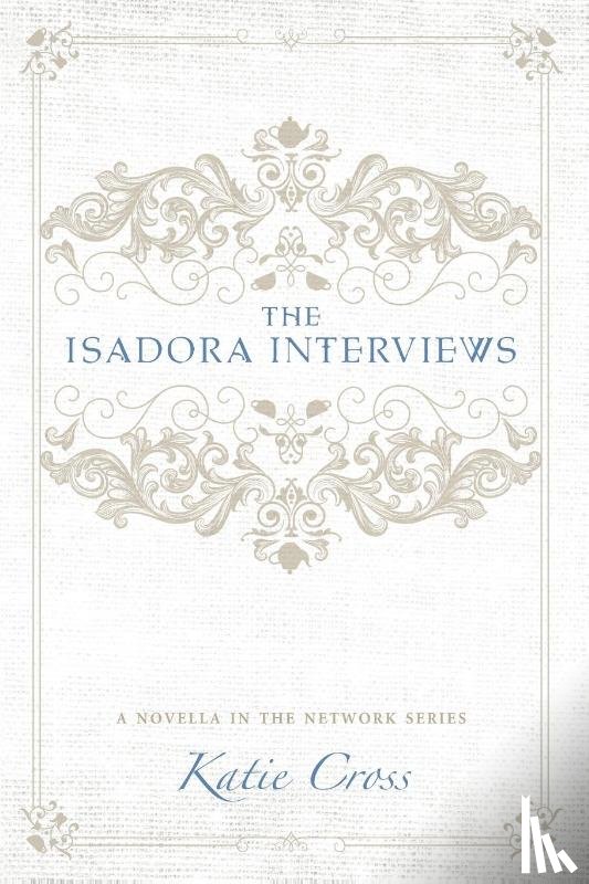 Cross, Katie - The Isadora Interviews