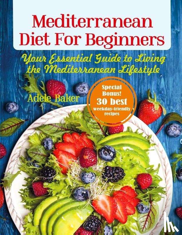 Baker, Adele - Mediterranean Diet for Beginners