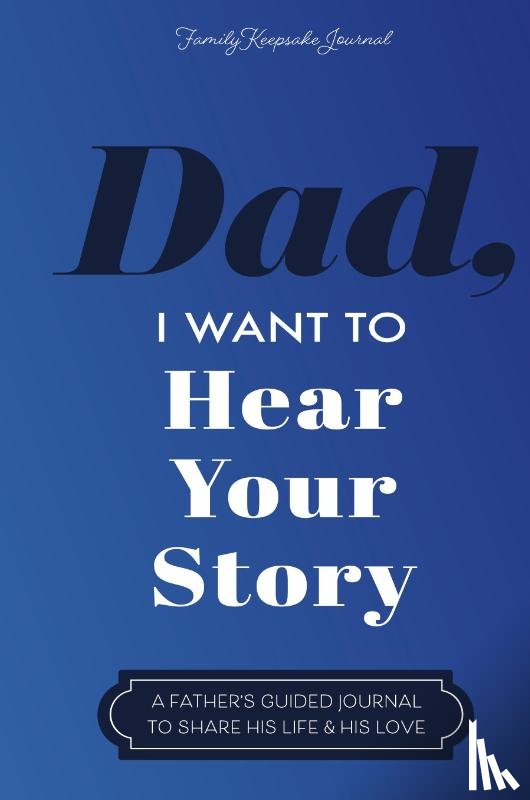Mason, Jeffrey - Dad, I Want to Hear Your Story