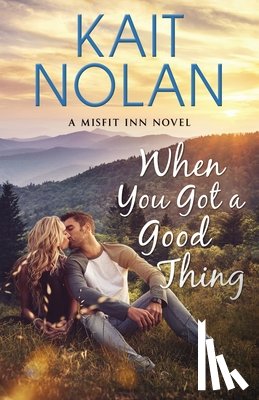 Nolan, Kait - When You Got A Good Thing