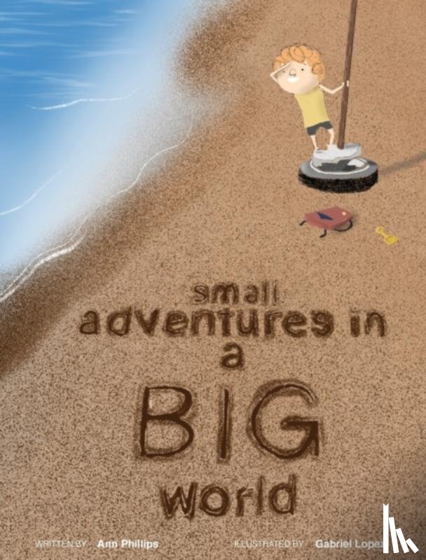 Phillips, Ann - Small Adventures in a Big World