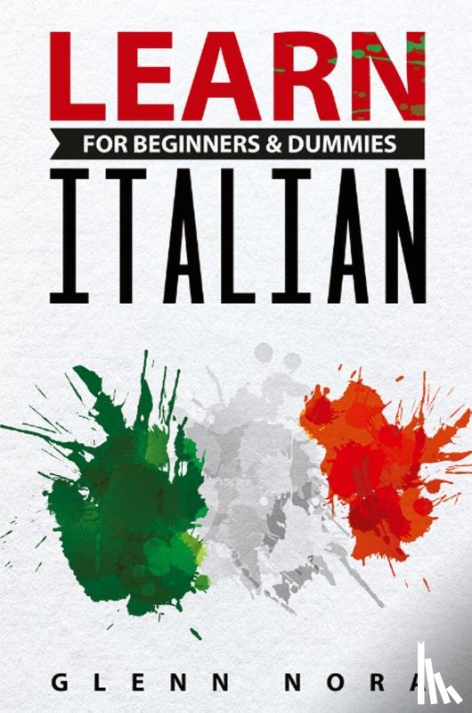 Nora, Glenn - Learn Italian for Beginners & Dummies