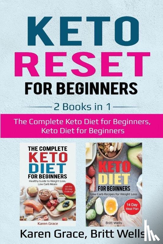 Grace, Karen, Wells, Britt - Keto Reset for Beginners