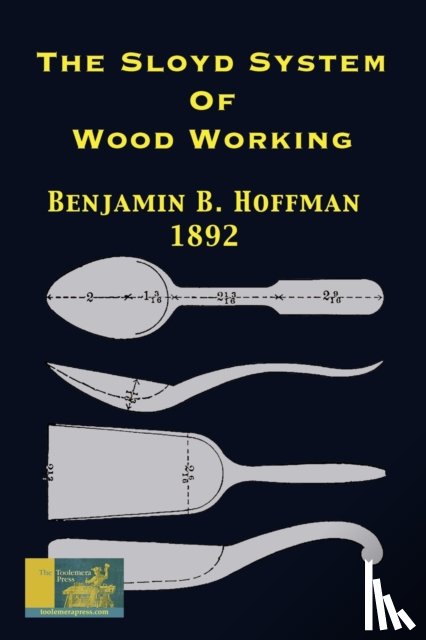 Hoffman, Benjamin B - The Sloyd System Of Wood Working 1892