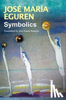 Eguren, Jose Maria - Symbolics by Jose Maria Eguren