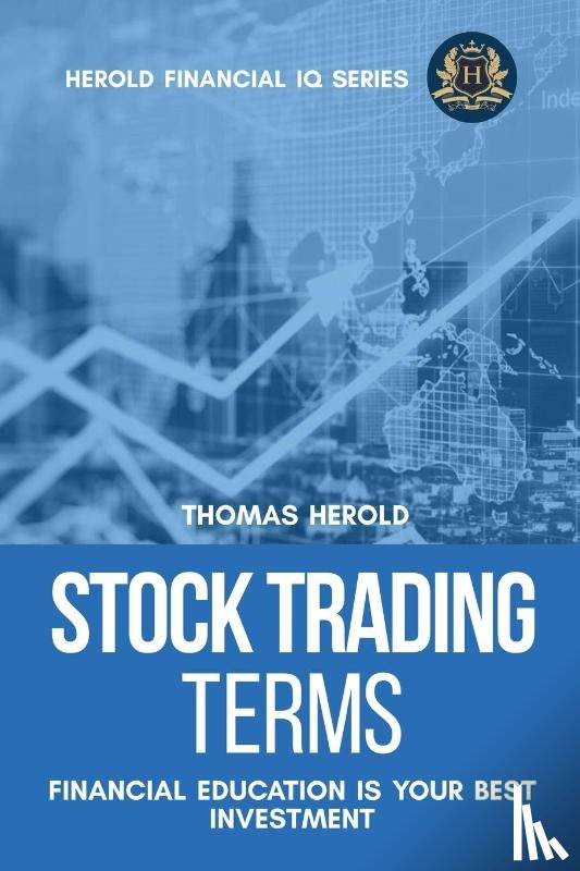 Herold, Thomas - Stock Trading Terms - Financial Education Is Your Best Investment
