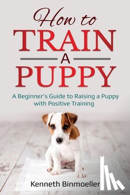 Binmoeller, Kenneth - How to Train a Puppy