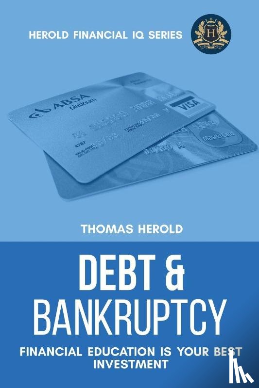 Herold, Thomas - Debt & Bankruptcy Terms - Financial Education Is Your Best Investment