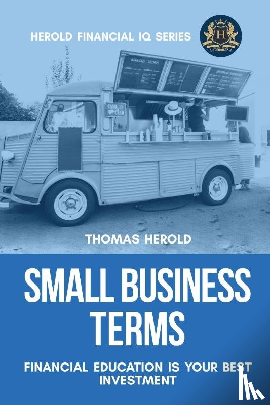 Herold, Thomas - Small Business Terms - Financial Education Is Your Best Investment