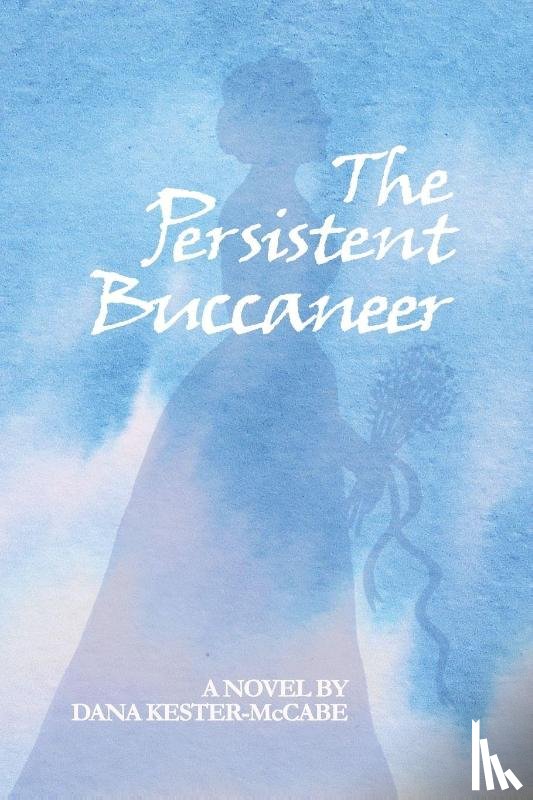 Kester-McCabe, Dana - The Persistent Buccaneer