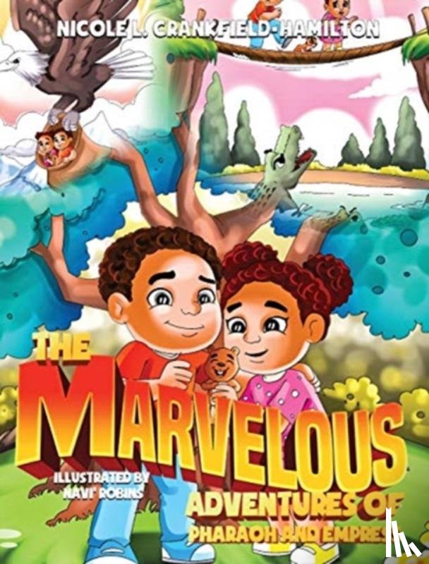 Crankfield-Hamilton, Nicole L - The Marvelous Adventures of Pharaoh and Empress