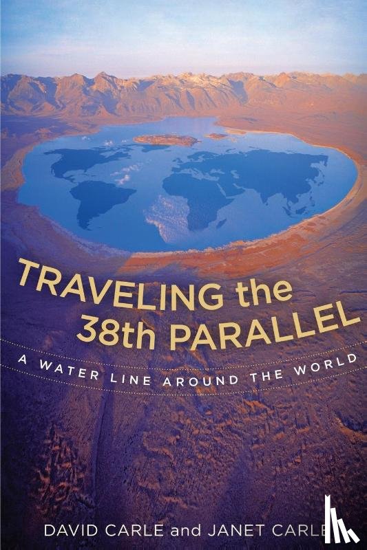 Carle, David, Carle, Janet - Traveling the 38th Parallel