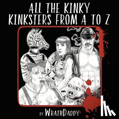 White, Wrath James - All The Kinky Kinksters From A to Z