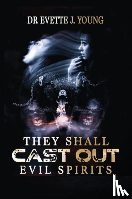 Young, Evette, Hill, King John - They Shall Cast Out Evil Spirits
