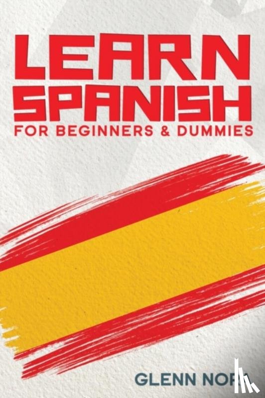 Nora, Glenn - Learn Spanish for Beginners & Dummies