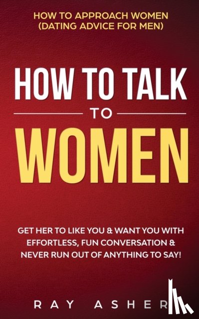 Asher, Ray - How to Talk to Women