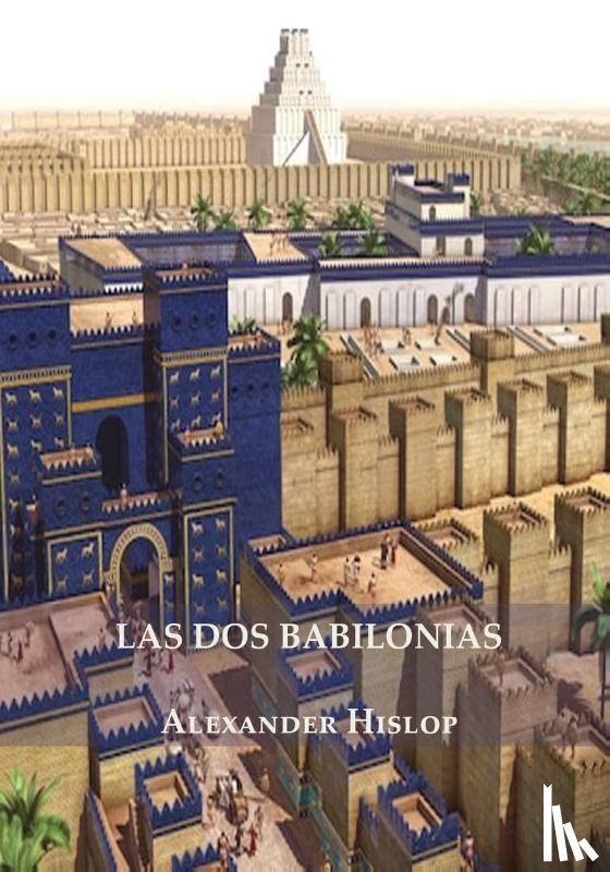 Hislop, Alexander - Las Dos Babilonias