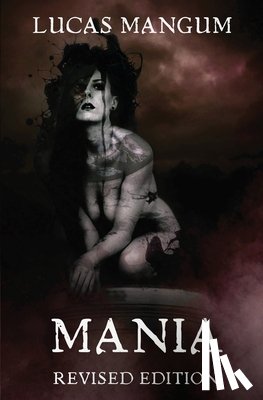 Mangum, Lucas - Mania - Revised Edition