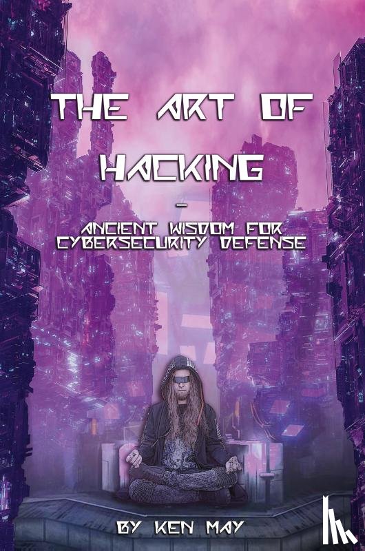 May, Ken - The Art of Hacking