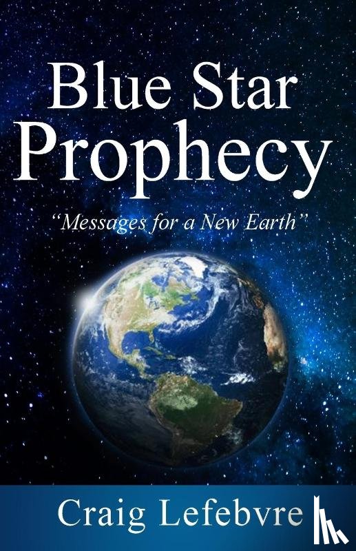 Lefebvre, Craig R - Blue Star Prophecy