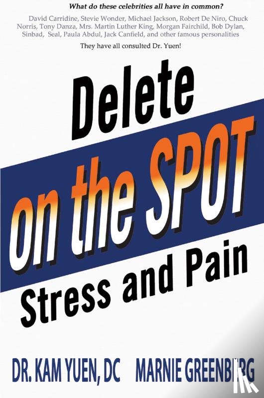 Yuen, Dr Kam, Greenberg, Marnie - Delete Stress and Pain on the Spot!