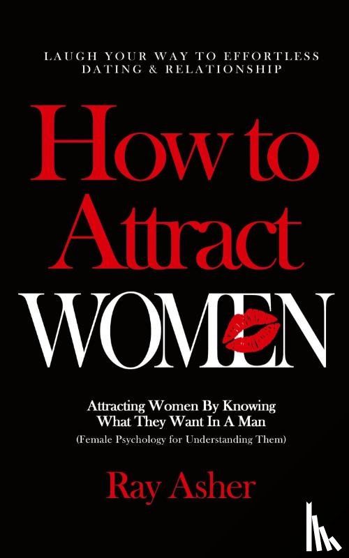 Asher, Ray - How to Attract Women