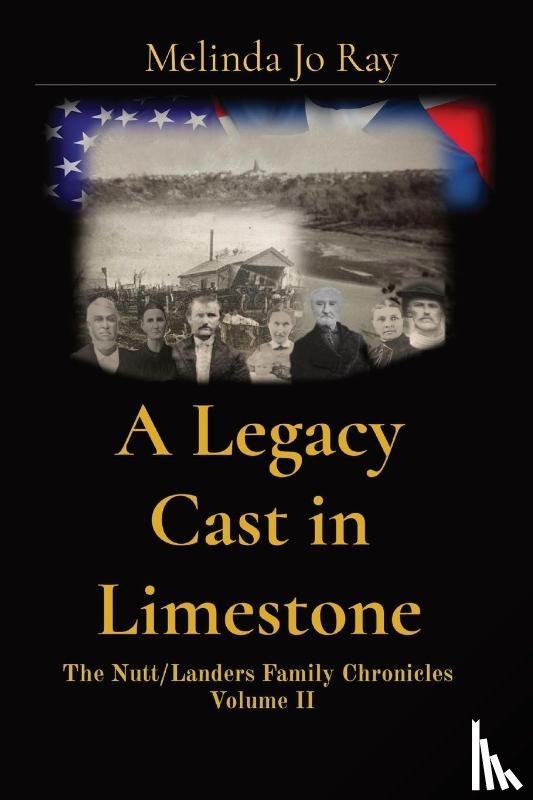 Ray, Melinda Jo - A Legacy Cast in Limestone