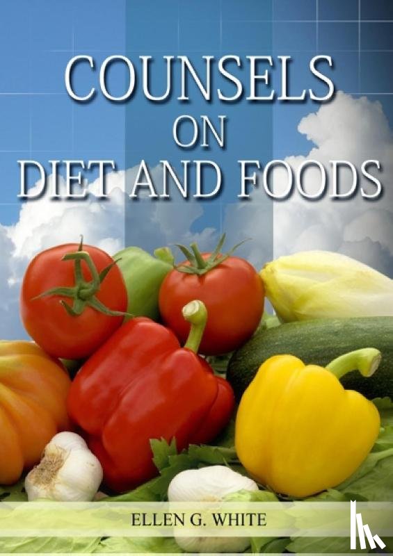 White, Ellen - Counsels on Diet and Foods