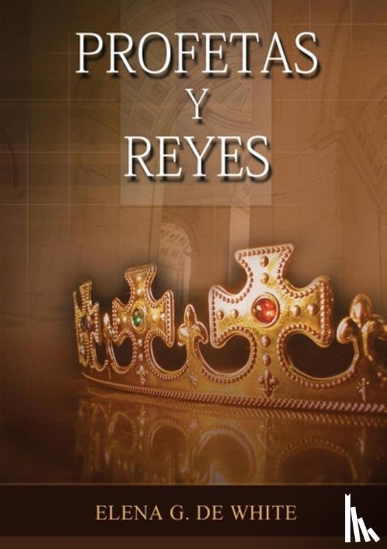 de White, Elena W - Historia de los Profetas y Reyes