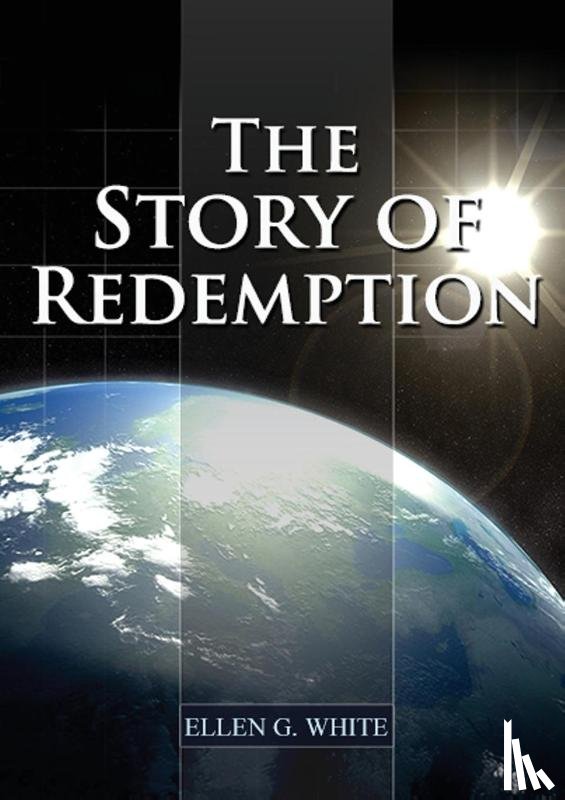 White, Ellen G. - The Story of Redemption