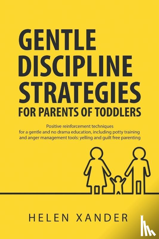 Xander, Helen - Gentle Discipline Strategies for Parents of Toddlers