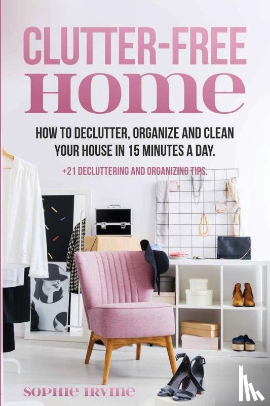 Irvine, Sophie - Clutter-Free Home