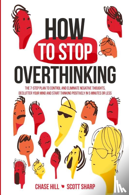 Hill, Chase, Sharp, Scott - How to Stop Overthinking