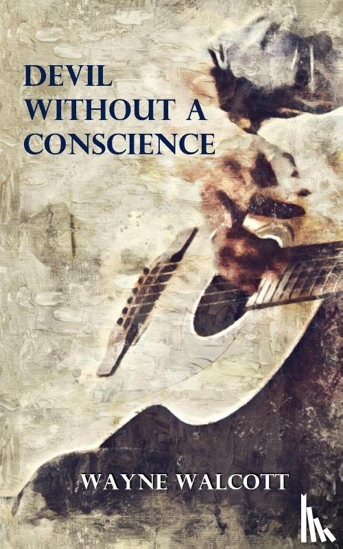 Walcott, Wayne - Devil Without a Conscience