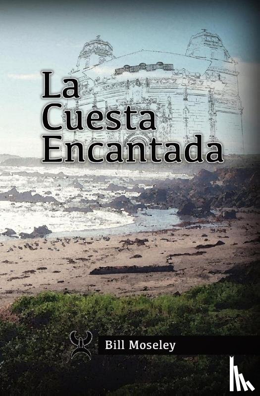 Moseley, Bill - La Cuesta Encantada