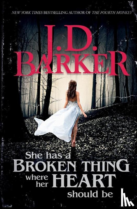 Barker, J D - She Has A Broken Thing Where Her Heart Should Be