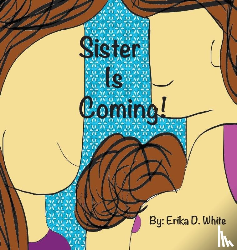 White, Erika - Sister is Coming!
