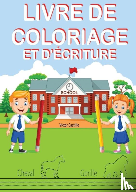 Castillo, Victor I - Livre de Coloriage Et d'Ecriture
