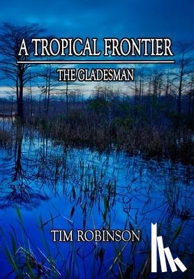 Tim Robinson, Robinson - A Tropical Frontier