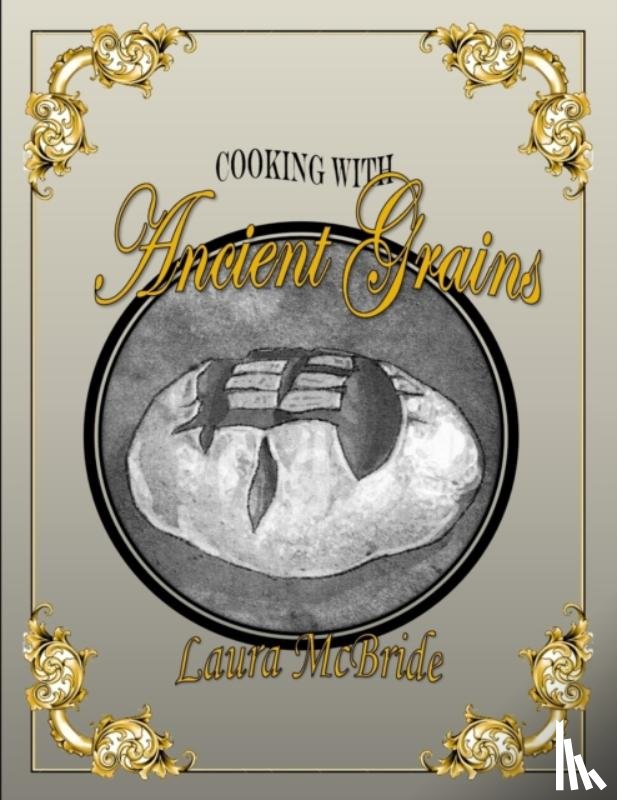 Blake McBride, Laura J - Cooking with Ancient Grains