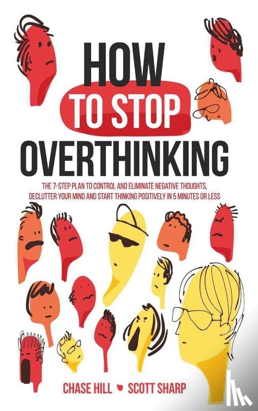 Hill, Chase, Sharp, Scott - How to Stop Overthinking