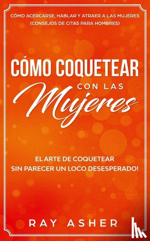 Asher, Ray - Como Coquetear con las Mujeres