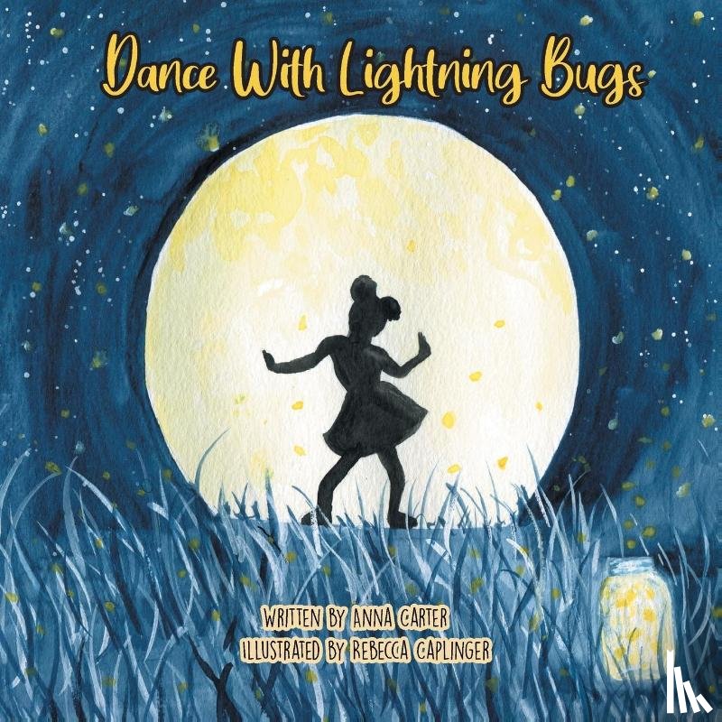 Carter, Anna C - Dance with Lightning Bugs