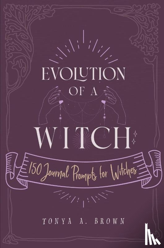 Brown, Tonya A - Evolution of a Witch