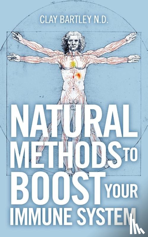 Bartley, Clay - Natural Methods to Boost Your Immune System